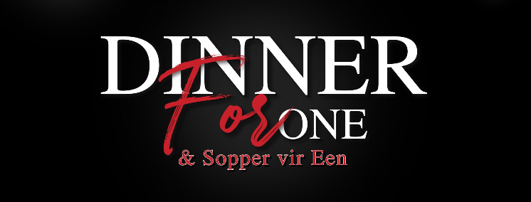 Dinner for One / Sopper vir Een